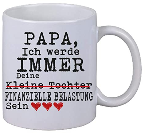 Kaffee Tasse Papa ich werde immer deine finanzielle belastung sein Geschenk Weihnachten