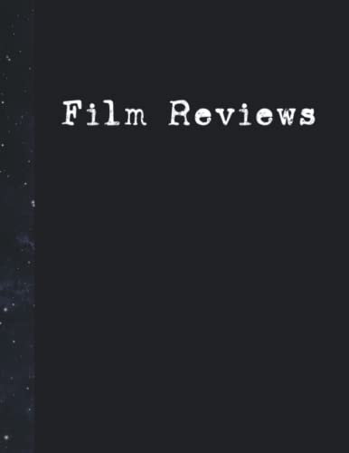 Film Reviews: Notebook for Movie Critics and Reviewers