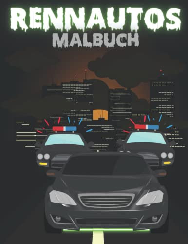 Rennautos Malbuch: Schnelle und fantastische Autos für Kinder: Malvorlagen Für kleine Fans schneller Autos: Rennwagen, Supersportwagen, Muscle Cars ... Geschenk für Liebhaber schneller Autos