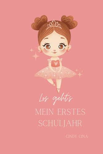 Mein Erinnerungsbuch zum ersten Schuljahr! Ein Geschenkbuch für Mädchen im ersten Schuljahr