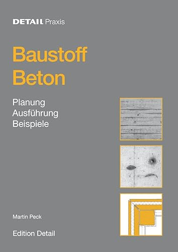 Baustoff Beton: Planung, Ausführung, Beispiele (DETAIL Praxis)
