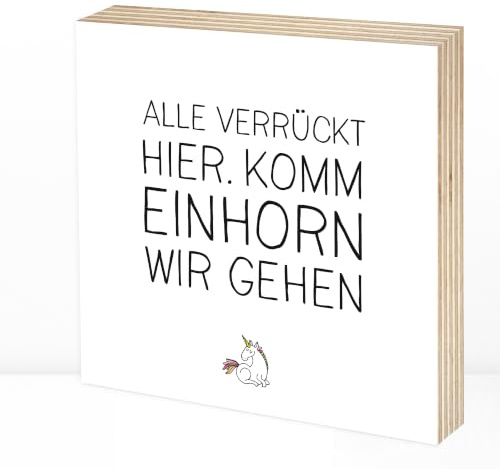 Wunderpixel® Holzbild Komm Einhorn wir gehen - 15x15x2cm zum Hinstellen/Aufhängen, Spruch - schwarz-weißes Holz-Schild Bild Poster Aufsteller zur Deko/als Geschenk Mitbringsel zum Geburtstag etc.