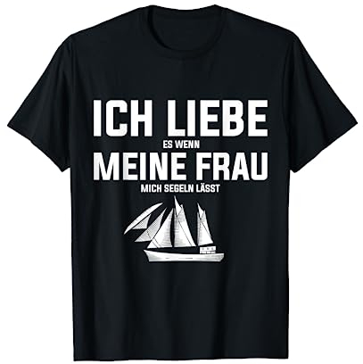Lustiges Segler Geschenk für Ehemänner Segelboot Segeln T-Shirt