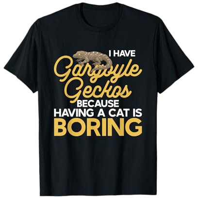Gargouille Geckos Parce qu'avoir un chat est ennuyeux lézard T-Shirt