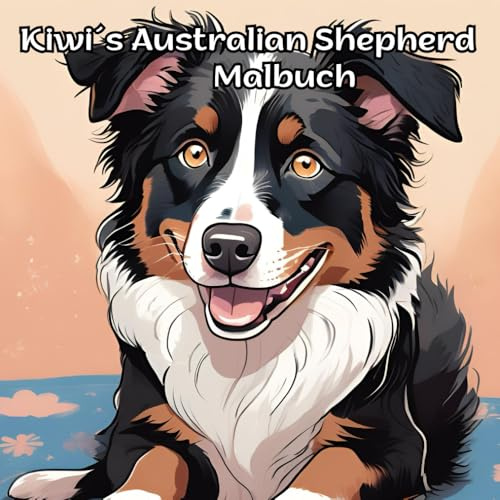 Kiwi´s Australian Shepherd Malbuch (Paws & Colors)