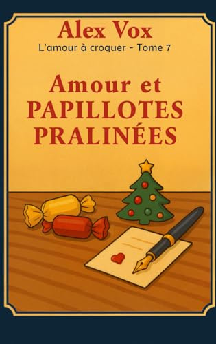 Amour et Papillotes Pralinées: Romance de Noël lesbienne en Franche-Comté (L'amour à croquer)