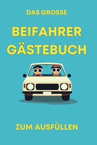 Das grosse Beifahrer Gästebuch: Zum Ausfüllen