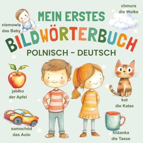 Mein erstes Bildwörterbuch Polnisch- Deutsch | Kinderbuch Deutsch Polnisch | słownik obrazkowy polsko-niemiecki | Zweisprachiges Kinderbuch | Polnisch Deutsch Lernen für Kinder