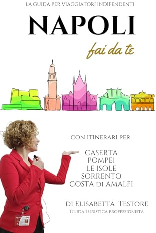 NAPOLI FAI-DA-TE: La guida per Viaggiatori Indipendenti