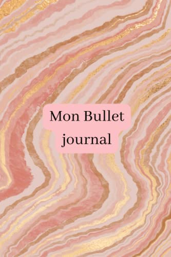 Le Bullet Journal: Organisez votre vie et atteignez vos objectifs: Une méthode simple et efficace pour améliorer votre productivité et votre bien-être