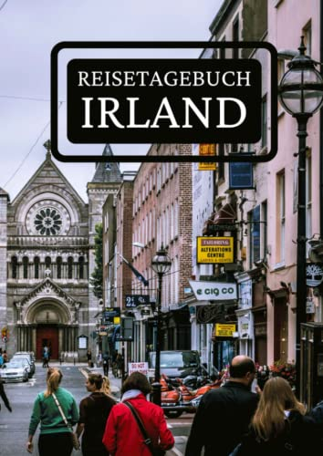 Reisetagebuch Irland: zum ausfüllen mit vorgedruckten Seiten für deine Reiseerinnerungen und Reiseplanung (inkl. Notfallkontakte, Checklisten, Budgetplaner uvm.)