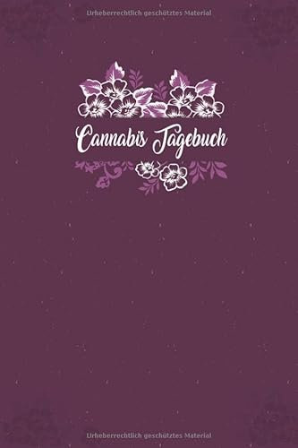 Cannabis Tagebuch: Marijuana Journal für Home Grower | Logbook | Ganja | Hanf | Weed | Anbau | lila Blumen modern