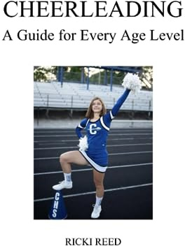 Cheerleading: A Guide for Every Age Level