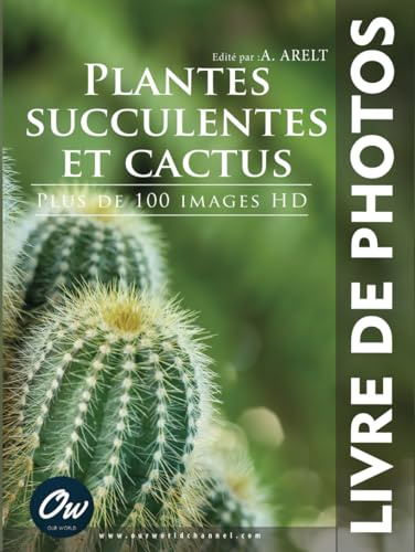Plantes succulentes et cactus: Livre de Photos (Livre de Photos - Plus de 100 images HD)