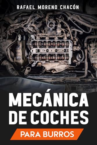 Mecánica de coches: Para burros (Mecánica para burros)