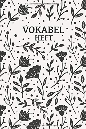 Vokabelheft: Schwarze Blumen. 2 Spalten. 120 Seiten für Vokabeln mit schönem Design. Zweispaltig mit Soft Cover 6x9 Zoll, ca. DIN A5 15x22cm.