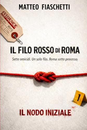 IL FILO ROSSO DI ROMA - VOL.1 IL NODO INIZIALE