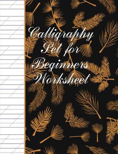 Calligraphy Set for Beginners: Calligraphy Set for Beginners;120 Sheet of Calligraphy Practice Paper Hand Lettering Workbook