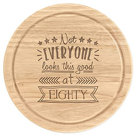 Not Everyone Looks This Good at Eighty Schneidebrett aus Holz, rund, 25 cm