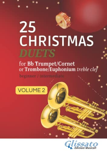 25 Christmas Duets for Trumpet or Trombone treble clef - volume 2: easy for beginner/intermediate