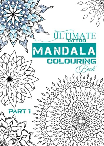 Ultimate Tattoo Mandala Colouring Book: Over 60 Original Designs