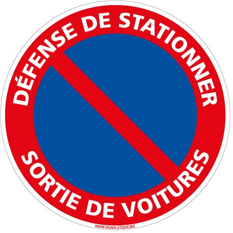 Signalétique.biz France - Plastique PVC 1,5 mm - Défense de Stationner Sortie de Voitures - Diamètre 250 mm - Protection Anti-UV