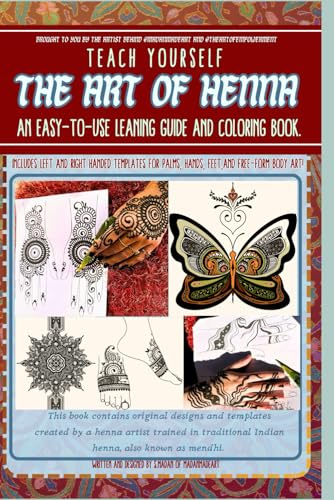 The Art of Henna: An easy to use, how-to guide and coloring book!