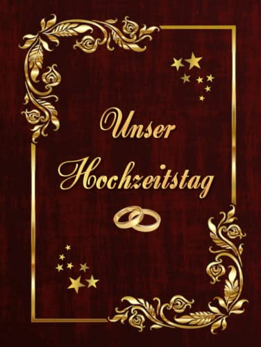 Unser Hochzeitstag Fotoalbum Gästebuch geeignet für alle Hochzeitstage Hochzeitsalbum Erinnerungsalbum Fototagebuch Erinnerungsstück Hochzeitstagebuch ... Foto Album Feier Glückwünsche Braun 01