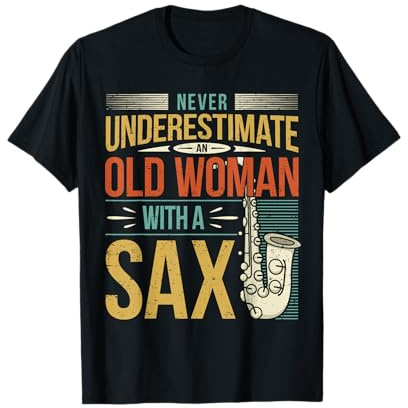 Old Woman Saxophonist Grandma Saxist Sax Mother Saxophone T-Shirt