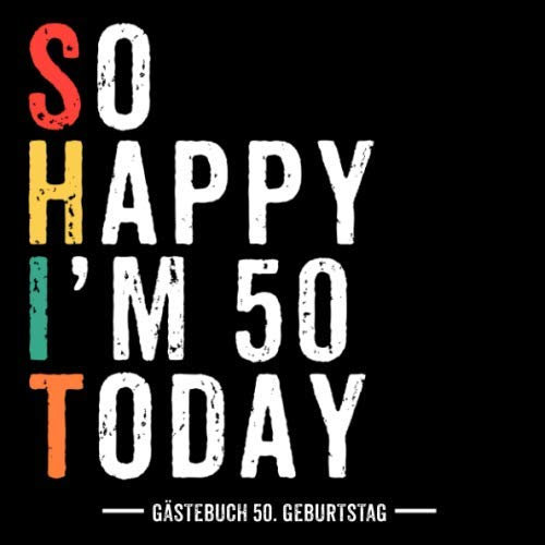 So Happy I’m 50 Today 50. Geburtstag Gästebuch: Gästebuch Für Frau und Mann Geschenk 50er Geburtstag Gästebuch zum Glückwünsche selber eintragen 21 x 21 cm 121 Seiten
