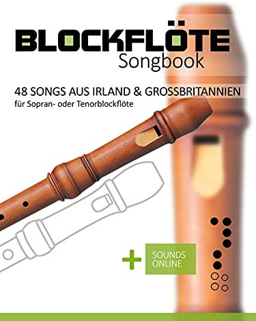 Blockflöte Songbook - 48 Songs aus Irland & Großbritannien: für Sopran- oder Tenorblockflöte + Sounds online