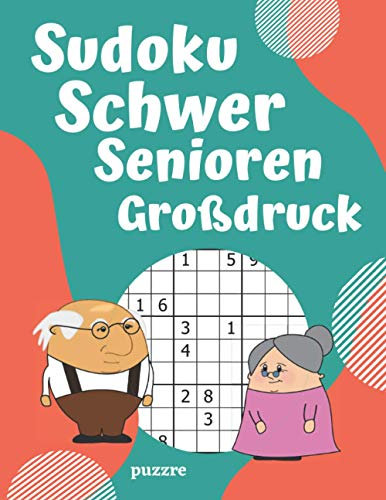 Sudoku Schwer Senioren Großdruck: Logikspiele und Denkspiele Buch Für Senioren