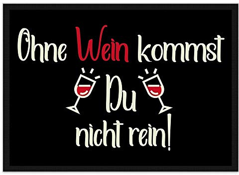 Print Royal Lustige Fußmatte mit Spruch für die Haustür - Ohne Wein kommst Du Nicht rein - Fußabtreter als Geschenkidee für Freunde - rutschfest, 90 x 60 cm