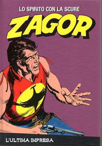 Le raccolte de la Gazzetta dello Sport Zagor Lo spirito con la scure Vol. 79 L'ultima impresa
