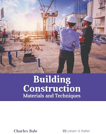 Building Construction: Materials and Techniques