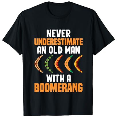 Bumerang - Unterschätzen Sie niemals einen alten Mann mit einem Bumerang T-Shirt