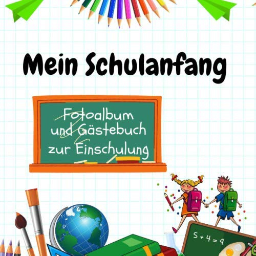 Mein Schulanfang Fotoalbum und Gästebuch zur Einschulung: Gästebuch und Fotoalbum zum Selbstgestalten als Erinnerungsbuch an die Einschulung; z.B. für ... als persönliches Geschenk oder Deko