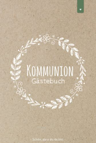 Kommunion Gästebuch: Schönes Kommunion Erinnerungsbuch | Schlichtes Erinnerungsalbum für Jungen und Mädchen | DIN A5 Eintragalbum | Buch mit 120 Seiten | Cover: Beige mit weißem Blumen und Blättern