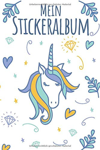 Mein Stickeralbum: Aufkleberbuch I Stickerheft I Aufkleberalbum I Einhorn Sammelheft I DIN A5 I 60 Blanko Seiten I Aufkleber nicht abziehbar I Sticker sammlen