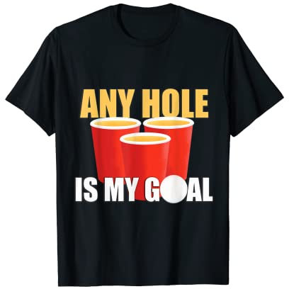 Bierpong Any hole is my goal Beer Pong Regeln Trinkspiel T-Shirt