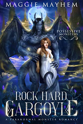 Rock Hard Gargoyle: A Paranormal Monster Romance (Possessive Monsters Book 1)