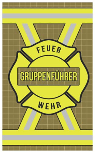 Feuerwehr Gruppenführer: Praktischer Begleiter für Notizen im Einsatz - Einsatz Notizbuch (sandfarben)