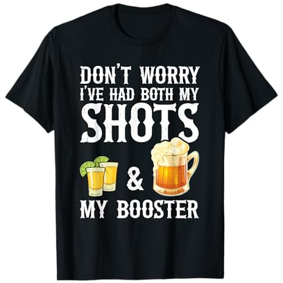 Don't Worry I've Had Both My Shots & Booster Funny Vaccine T-Shirt