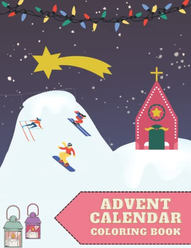 Advent Calendar Coloring Book: 24 Numbered Christmas Colouring Pages Make Xmas Countdown More Entertaining