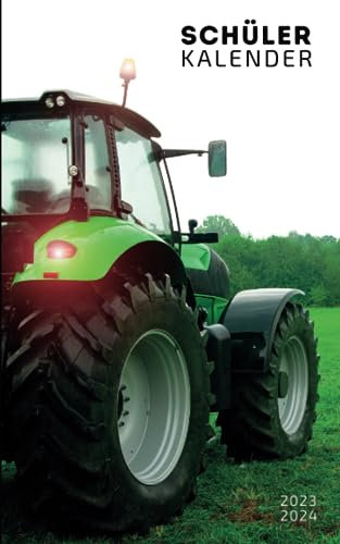 Schülerkalender 2023/24 Traktor: Für schüler mädchen jungen - 1 tag 1 seite - von August 23 bis Juli 24 - Hausaufgabenheft grundschule gymnasium oberstufe universität - Cover landwirtschaft