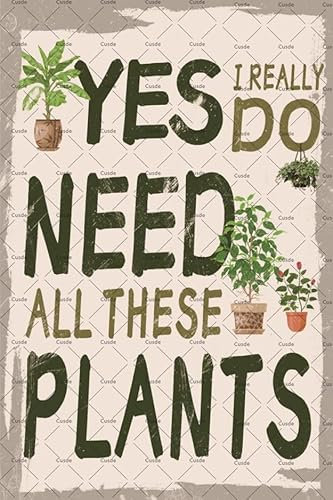 Cartello vintage divertente da giardino Yes I Really Do Need All These Plants Poster Giardinaggio Targa in metallo latta A Crazy Plant Lady Sign Giardinaggio Regali Piante Segni per gli amanti delle