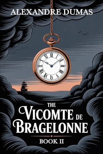 The Vicomte de Bragelonne: Book 2: A New Translation