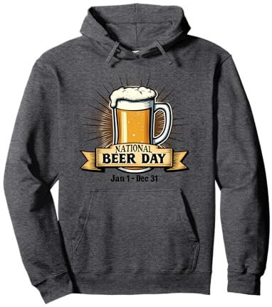 Célébration de la Journée nationale de la bière du 1er janvier au 31 décembre Sweat à Capuche