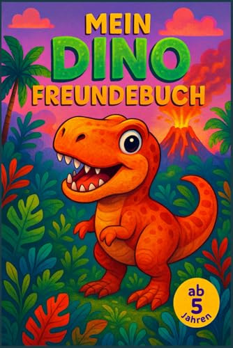 Mein Dino Freundebuch: Für Kindergarten, Vorschule und Grundschule