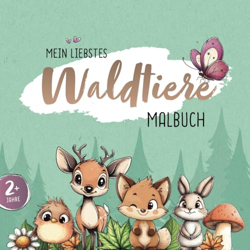Mein liebstes Waldtiere Malbuch für Kinder ab 2 Jahren: Liebevoll gestaltete Tiere zum Ausmalen, Kritzeln und Entdecken für kleine Künstler – Fördert Kreativität und Spaß an der Natur